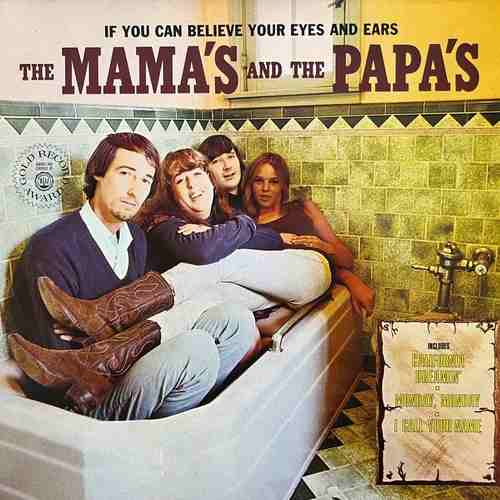 The Mamas & The Papas ‎– If You Can Believe Your Eyes And Ears