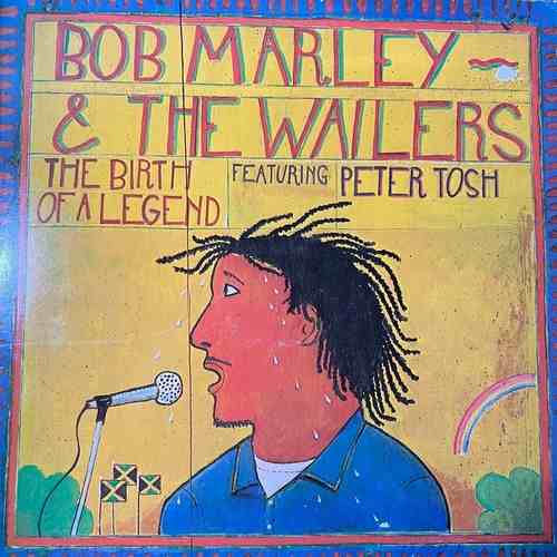 Bob Marley & The Wailers Featuring Peter Tosh – The Birth Of A Legend Vol. 1