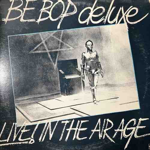 Be Bop Deluxe – Live! In The Air Age