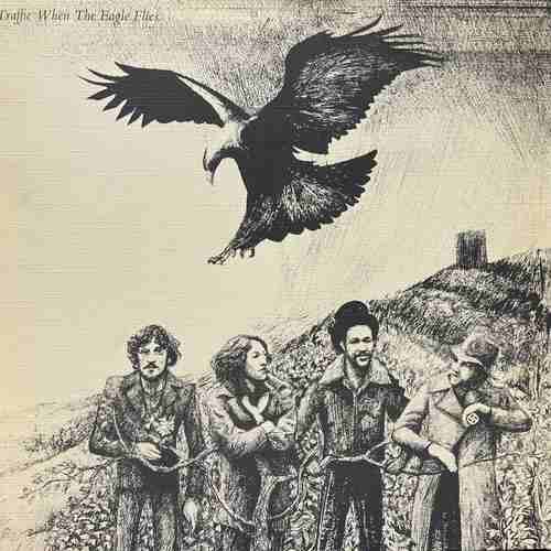 Traffic – When The Eagle Flies