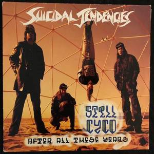 Suicidal Tendencies ‎– Still Cyco After All These Years